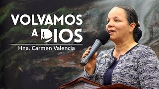 HNA. CARMEN VALENCIA I SIRVIENDO A DIOS CON LA ACTITUD CORRECTA I VOLVAMOS A DIOS