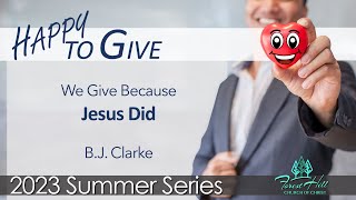 BJ Clarke We Give Because Jesus Did 08/09/2023 PM