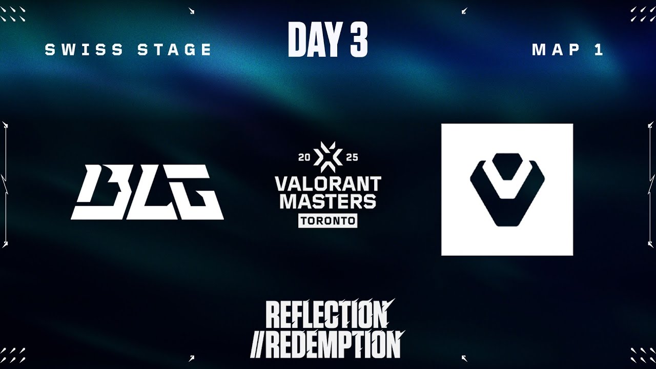 BLG vs. SEN — VALORANT Masters Toronto — Stage - Map 01