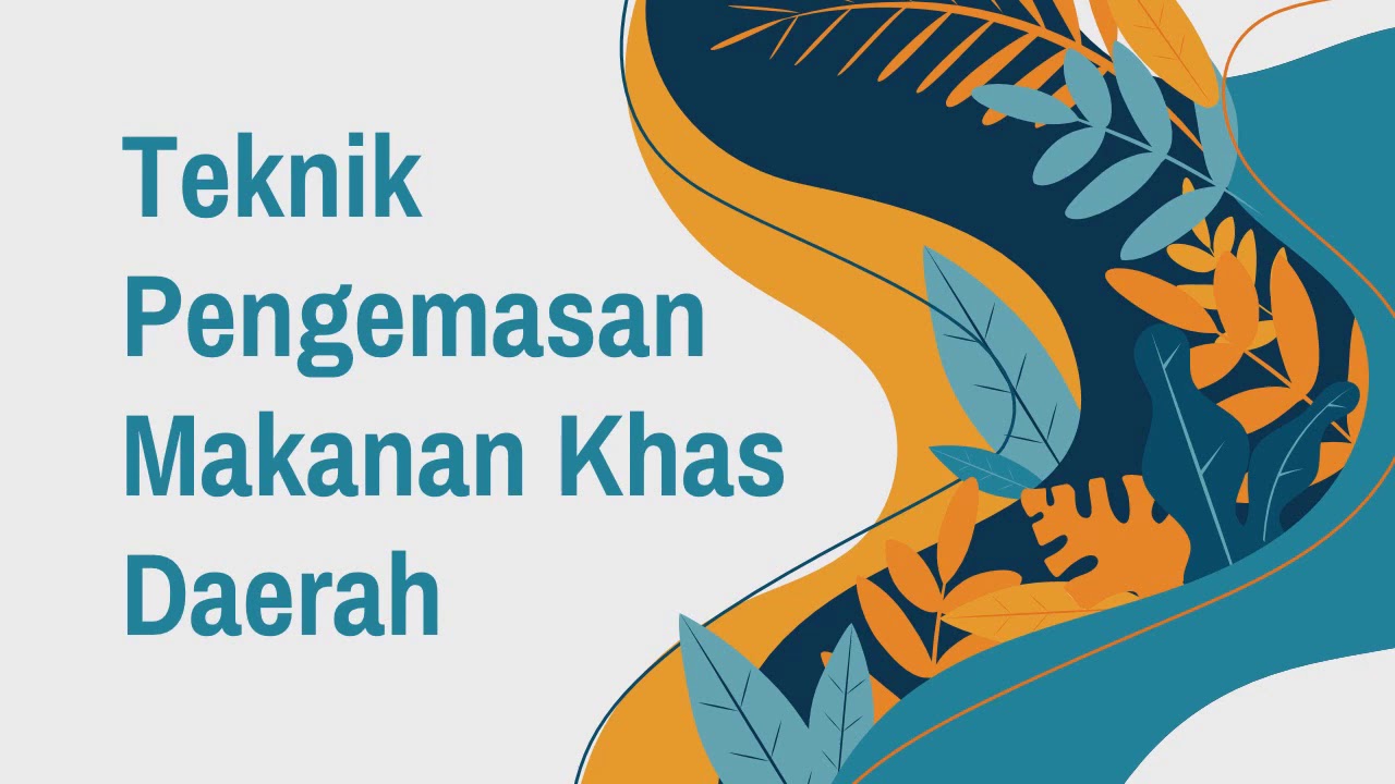 PKWU KELAS 11 - TEKNIK PENGEMASAN MAKANAN KHAS DAERAH 