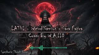 Lathi  Weird Genius Ft Sara Fajira waiid Cover  Gothic Symphonic Thrash Metal