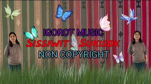 Sissiwit | Sukisok | Igorot Music | NON COPYRIGHT