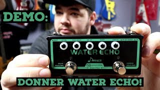 DEMO: Donner Twin Series Water Echo! Chorus AND Delay in a Micro Package!