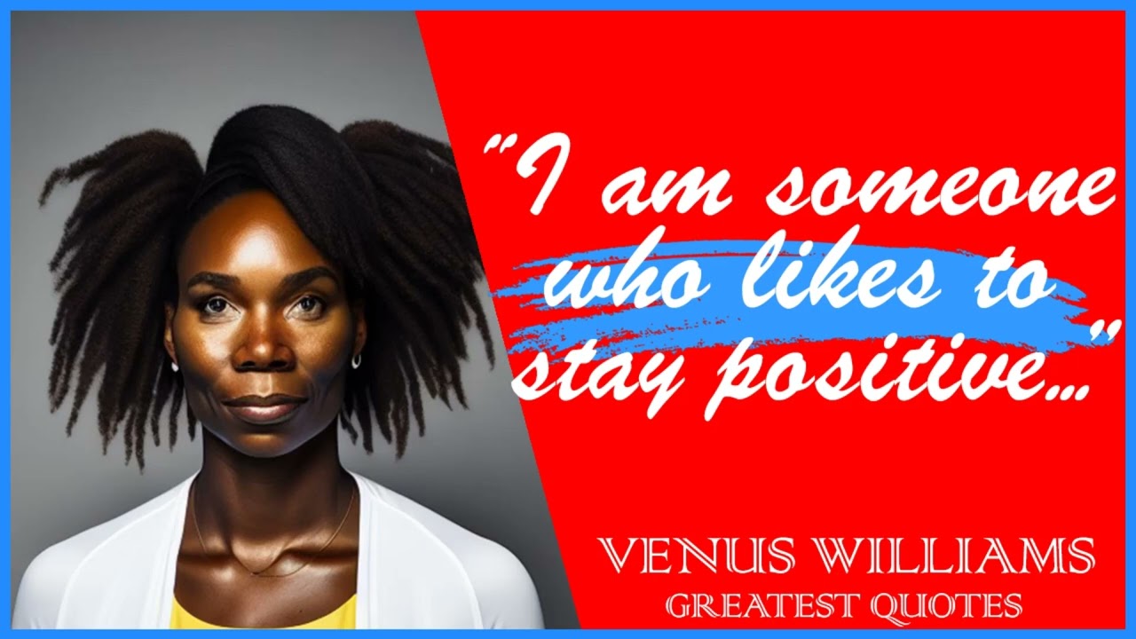 61 Venus Williams’ Quotes | Inspiring Wise Life Quotes of Venus Williams