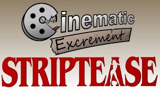 Cinematic Excrement: Episode 123 - Striptease