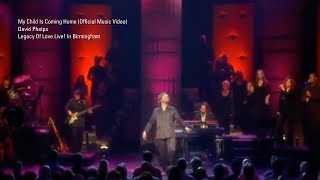 Watch David Phelps My Child Is Coming Home video