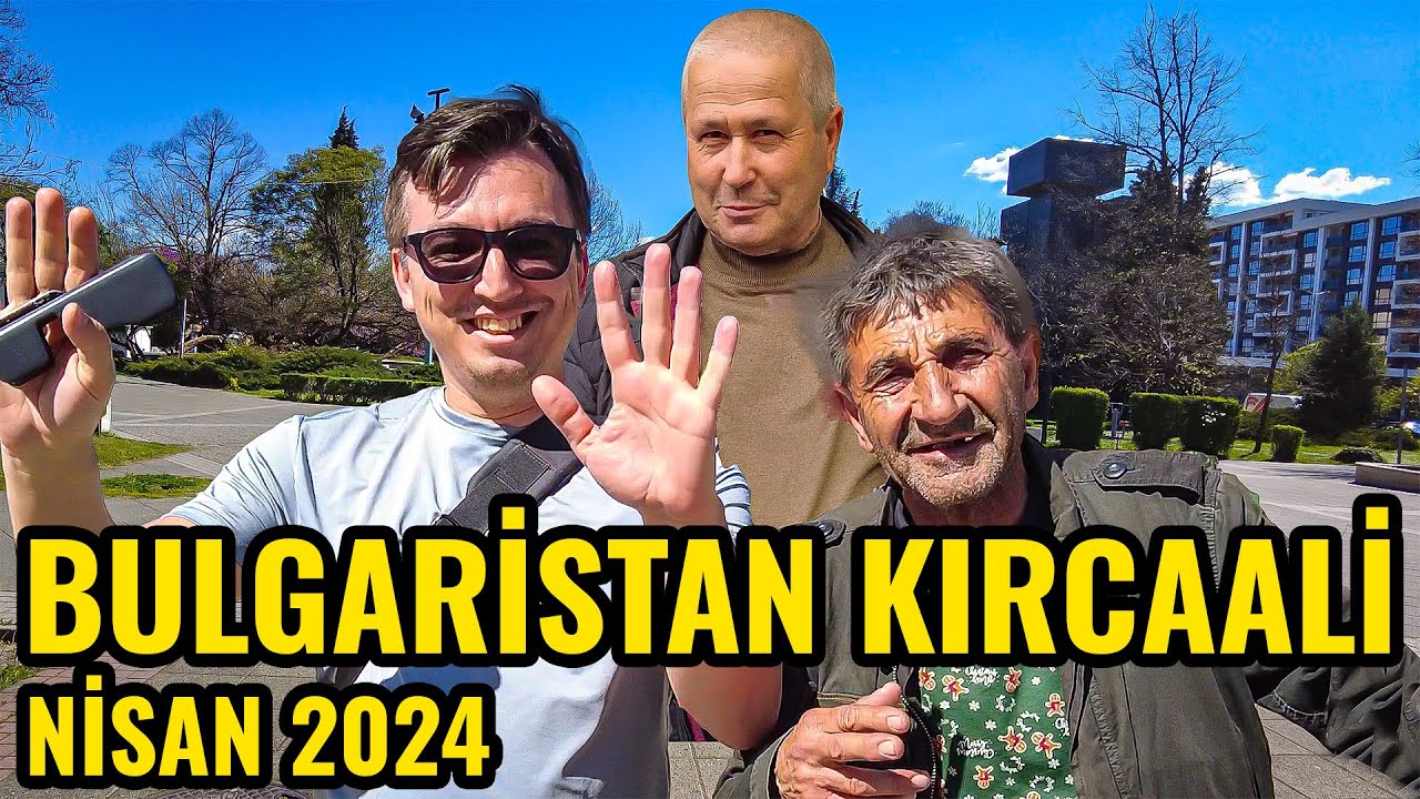 BULGARİSTAN CANLI CANLI KIRCALI | KARZHALİ, KIRCAALİ PAZAR VE MERKEZ DETAYLI ÇEKİM NİSAN 2024