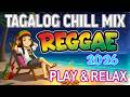 Top Tagalog Reggae Love Songs 2026 OPM Chill Playlist Relaxing Island Vibes Mix