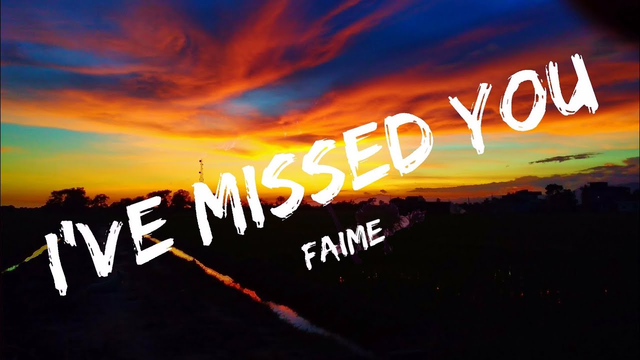 I'VE Missed You - FAIME [Slowed+Reverb] Lyrics - YouTube