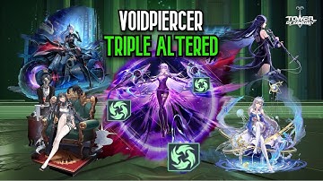 【TOF】Voidpiercer Triple ALTERED Comps Showcase! - Tower of Fantasy