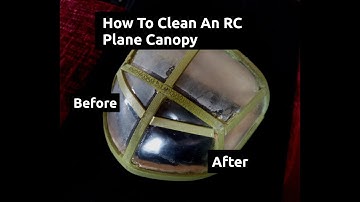 How To Clean A Plastic RC Plane Canopy Part One