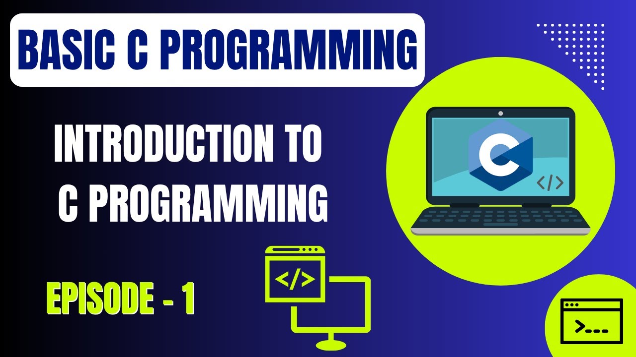 Basic C Programming | Episode 1: Introduction to C Programming | Embedded Systems