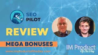 SEO Pilot Review + Award-Winning Bonuses To Make It Work FASTER (Worth $997)!