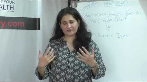Advanced NLP Series Part- 6 : The Stroop Effect by Ms. Rukmni Iyer Health  HELP TALKS