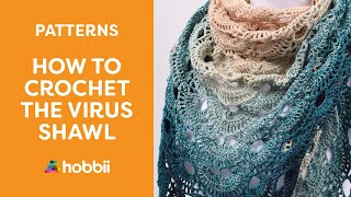 How to Crochet the Virus Shawl (Part 2/2 - FREE Pattern)
