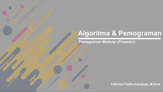 Algoritma & Pemograman : Pertemuan 6 (Pembahasan Kasus Perulangan  dan Materi Pemograman Modular)