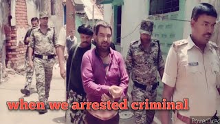 When we arrested criminal