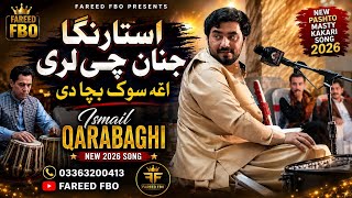 Asta Ranga Janan Chy Lary Agha Sok Bacha Dy | #Ismail Qarabaghi New Pashto Mast #Song #2026 |Program