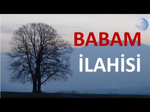 BABAM İLAHİSİ (Dertli ilahiler) Mükemmel İlahiler İlahi Dinle