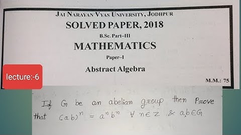 If G be an abelian group then prove that  (ab)^n =a^nb^n //groups theory BSc//group theory maths