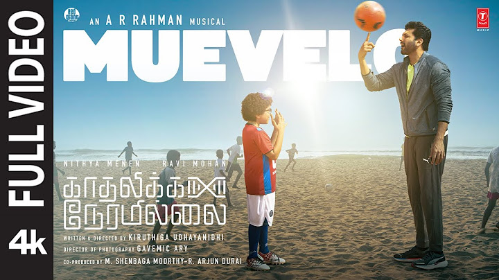 Full Video: Muevelo - Kadhalikka Neramillai | Ravi Mohan,Nithya M | AR Rahman | Kiruthiga Udhyanidhi