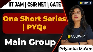 Main Group Chemistry | One Short Series | IIT JAM | CSIR NET | GATE | VedPrep Chem Academy