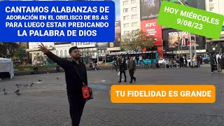 CANTAMOS AL SEÑOR EN EL OBELISCO DE BS AS!SALMISTA NELSON SILVEYRA!TU FIDELIDAD(COVER)HOY 9/8/23