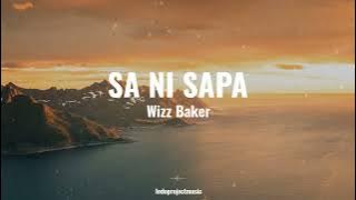 Wizz Baker || SA NI SAPA ( LIRIK )