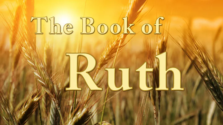 The Book of Ruth chapters 1 to 4 Bible Study