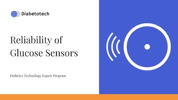 Glucose Sensors: the Master Module | Reliability of glucose sensors | Diabetotech