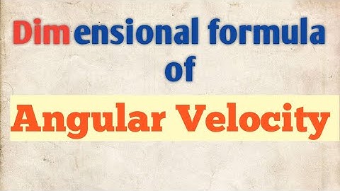 Dimensional formula of angular velocity