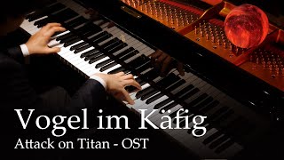 Video thumbnail of "Vogel im Käfig - Attack on Titan OST [Piano]"