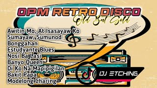⁣OPM Retro Disco | Sikat Noon, Mapapasayaw Ka Parin Ngayon | Dj Etching