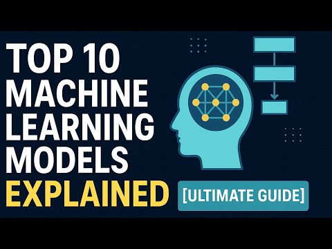 Top 10 Machine Learning Models Explained [Ultimate Guide] #MLModels #machinelearning #mlmodels #ml