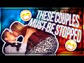 THESE COUPLES MUST BE STOPPED (#NOTRELATIONSHIPGOALS) #2