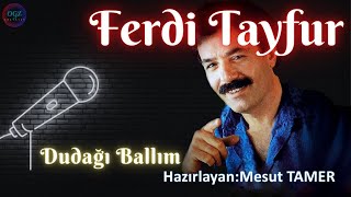 Ferdi Tayfur Dudağı Ballım Hazırlayan Mesut Tamer