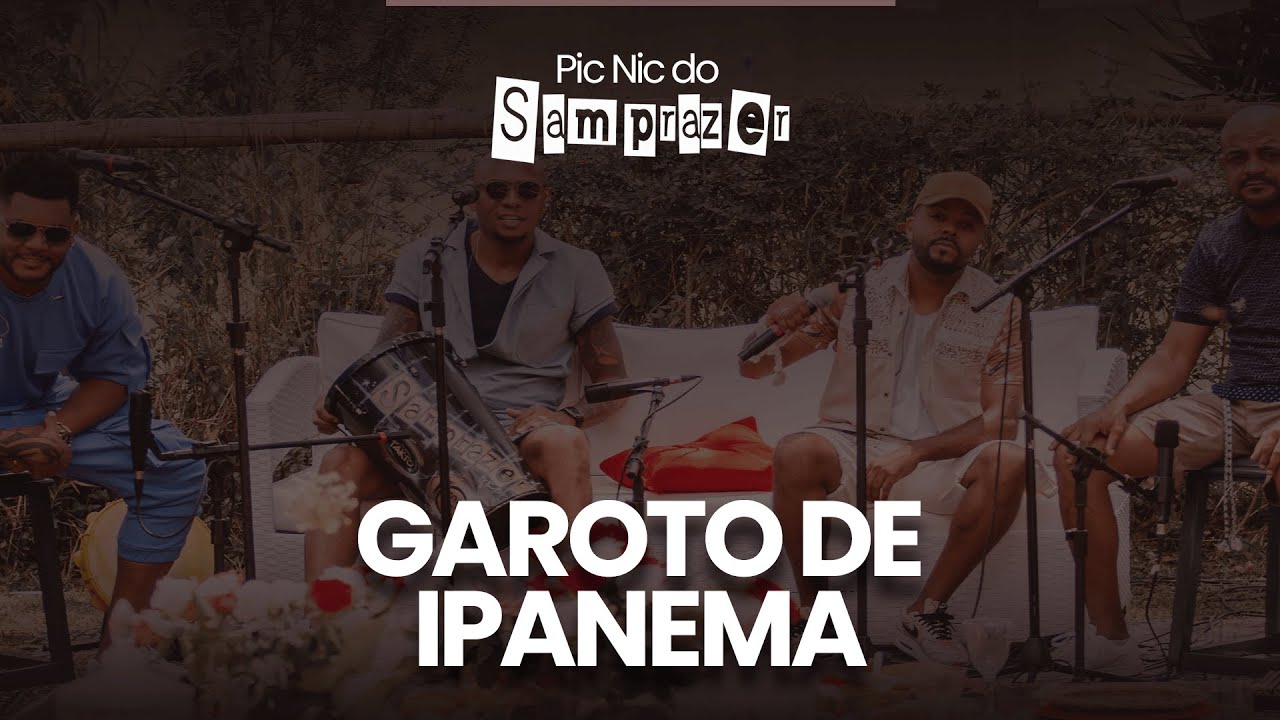 Pic Nic do Samprazer: EP1 (Garoto de Ipanema)