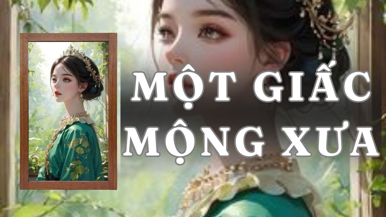 [ TRUYỆN AUDIO ] MỘT GIẤC MỘNG XƯA - FULL | GIANG TUỆ MẪN AUDIO CHỮA LÀNH | REVIEW | CỔ ĐẠI