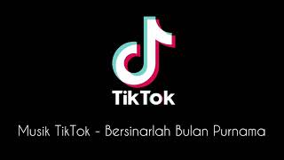 Lagu Tiktok Bersinarlah Bulan Purnama | MUSIK Tiktok Bersinarlah Bulan Purnama | TIKTOK VIRAL