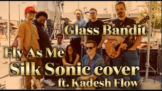 Fly As Me - Silk Sonic Cover | Glass Bandit ft. Kadesh Flow
