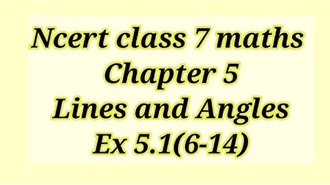 Ncert class 7 maths Chapter 5 Lines and Angles/Ex 5.1(6-14)