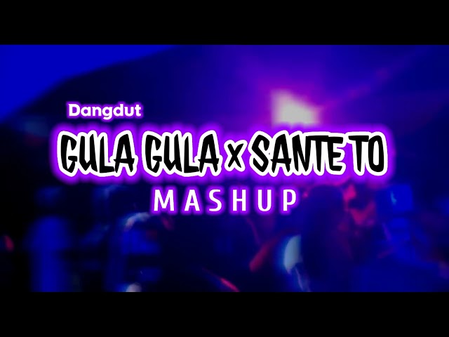 Lagu Goyang Terbaru_Dangdut Gula - Gula x Sante To (REMIX) Oyang rmxr x fandho rmxr class=