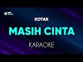 Kotak - Masih Cinta Karaoke Pop