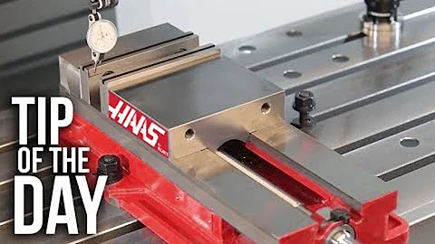 How to Square and Indicate a Vise on Your CNC Mill – Haas Automation Tip of the Day