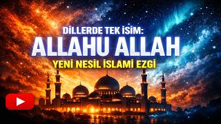 Dillerde Tek İsim: Allahu Allah | Yeni Nesil İslami Ezgi