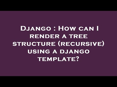 Django : How can I render a tree structure (recursive) using a django template?
