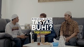 Bincang Santai: Tasyabbuh - Ustadz Badru Salam, Lc