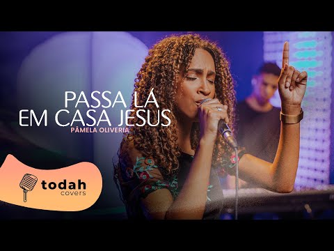 Pâmela Oliveira | Passa Lá Em Casa Jesus [Cover Kailane Frauches]