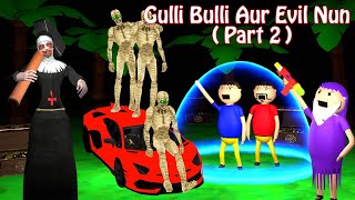 Gulli Bulli Aur Evil nun | Part 2 | Gulli Bulli Horror Story | Make Joke Horror | Cartoon