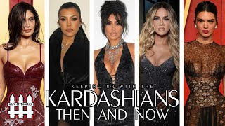 Keeping With The Kardashians Then and Now 2024